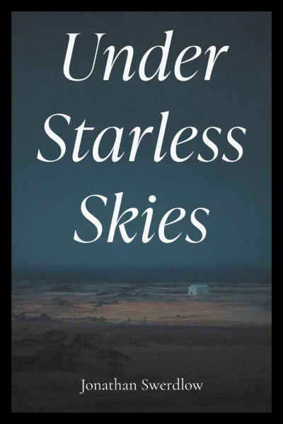 Under Starless Skies by Jonathan Swerdlow